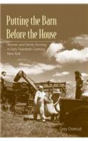 Putting the Barn Before the House: Women and Family Farming in Early Twentieth-Century New York(English)
