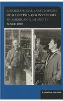 Biographical Encyclopedia of Scientists and Inventors in American Film and TV Since 1930