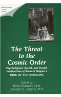 The Threat to the Cosmic Order