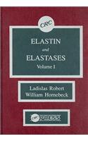 Elastin and Elastases, Volume I