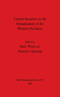 Current Research on the Romanisation of the Western Provinces