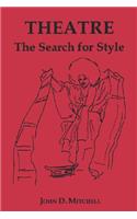 Theatre: The Search for Style