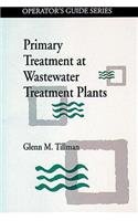 Primary Treatment at Wastewater Treatment Plants