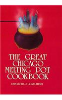 Great Chicago Melting Pot Cookbook