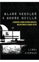 Glass Needles & Goose Quills