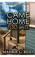 Came Home Too Late