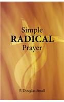 Simple Radical Prayer