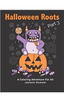 Halloween Roots Part 3