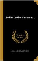 Tefilah Le-khol Ha-shanah...