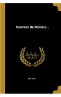 Oeuvres De Molière...