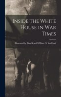 Inside the White House in War Times