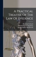 A Practical Treatise Of The Law Of Evidence