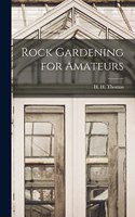 Rock Gardening for Amateurs