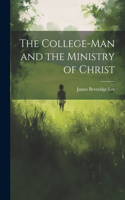 College-man and the Ministry of Christ
