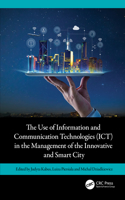The Use of Information and Communication Technologies (ICT) in the Management of the Innovative and Smart City