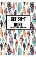 Get Sh*t Done (2020 Daily, Weekly & Monthly Diary)