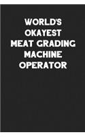 World's Okayest Meat Grading Machine Operator