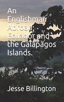 Englishman Abroad; Ecuador and the Galápagos Islands.