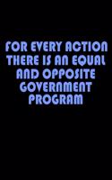 For Every Action There Is An Equal And Opposite Government Program