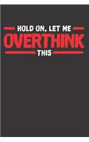 Overthinking Anxiety Sarcasm Sarcastic Notebook Journal: Overthinking Anxiety Sarcasm Sarcastic Notebook Journal Gift College Ruled 6 x 9 120 Pages