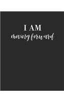 I Am Moving Forward