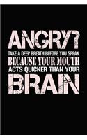 Angry? Take A Deep Breath Before You Speak