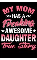 My Mom Has Freaking Awesome Daughter True Story