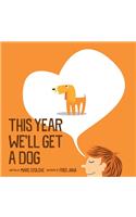 This year we'll get a dog