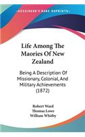 Life Among The Maories Of New Zealand