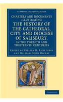 Charters and Documents Illustrating the History of the Cathedral, City, and Diocese of Salisbury, in the Twelfth and Thirteenth Centuries