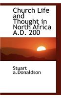 Church Life and Thought in North Africa A.D. 200