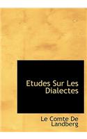 Etudes Sur Les Dialectes