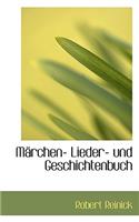 Marchen- Lieder- Und Geschichtenbuch