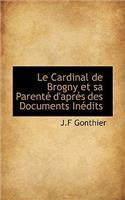 Le Cardinal de Brogny Et Sa Parente D'Apres Des Documents Inedits
