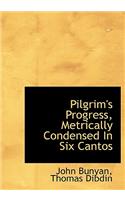 Pilgrim's Progress, Metrically Condensed in Six Cantos