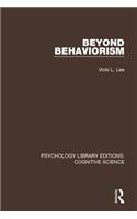 Beyond Behaviorism