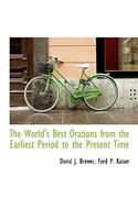 The World's Best Orations from the Earliest Period to the Present Time