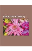 Revue D'Artillerie (5 ): (English)
