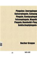 Pinguine: Zwergpinguin, Kaiserpinguin, Galapagos-Pinguin, Konigspinguin, Goldschopfpinguin, Eselspinguin, Gelbaugenpinguin, Adel