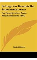 Beitrage Zur Kenntnis Der Saponinsubstanzen: Fur Naturforscher, Arzte, Medizinalbeamte (1904)