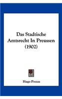 Stadtische Amtsrecht in Preussen (1902)