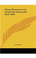 Theses Presentees a la Faculte Des Sciences de Paris (1892)