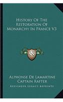 History Of The Restoration Of Monarchy In France V3