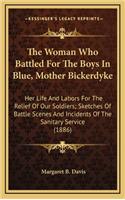 Woman Who Battled For The Boys In Blue, Mother Bickerdyke