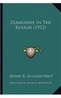 Diamonds In The Rough (1912)