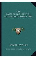 Gates of Silence with Interludes of Song (1903)