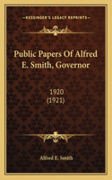 Public Papers of Alfred E. Smith, Governor