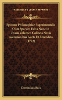 Epitome Philosophiae Experimentalis Olim Sparsim Edita Nunc In Unum Volumen Collecta Novis Accessionibus Aucta Et Emendata (1772)
