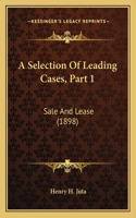 A Selection Of Leading Cases, Part 1: Sale And Lease (1898)