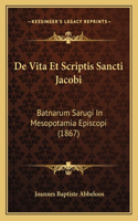 De Vita Et Scriptis Sancti Jacobi